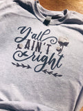 Y’all ain’t right heather grey vintage shirt
